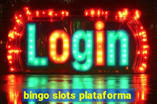 bingo slots plataforma