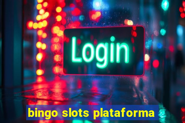 bingo slots plataforma