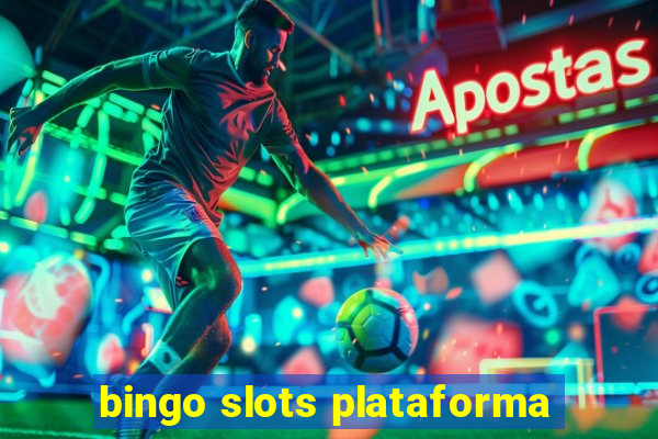 bingo slots plataforma