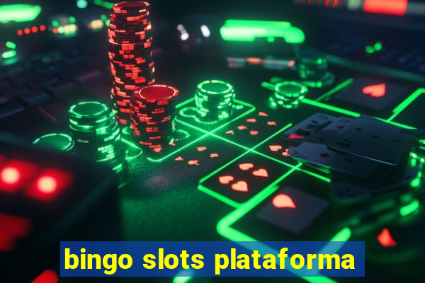 bingo slots plataforma