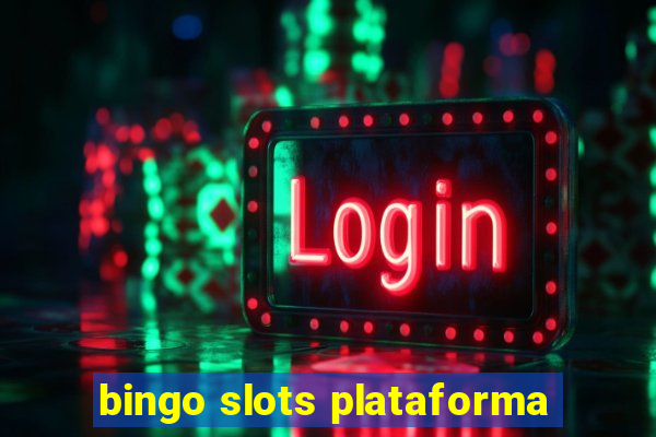 bingo slots plataforma