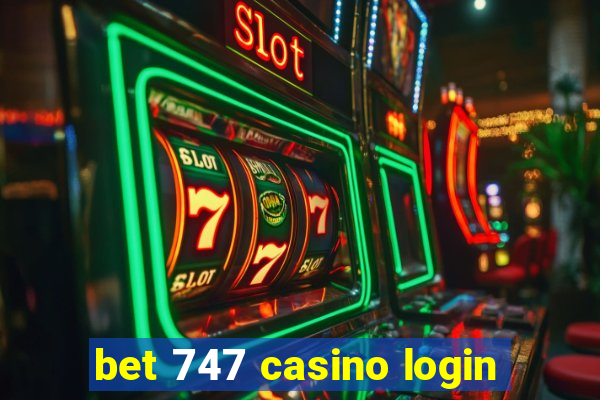 bet 747 casino login