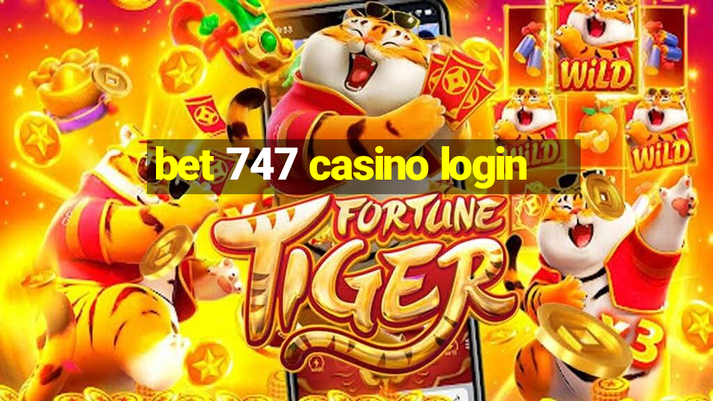 bet 747 casino login