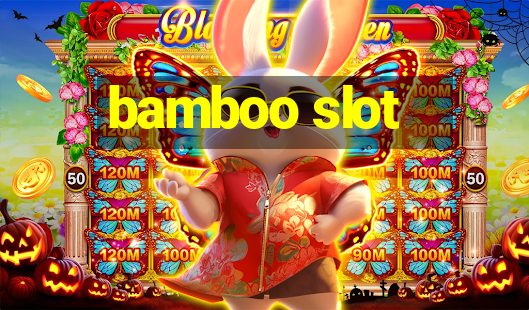 bamboo slot