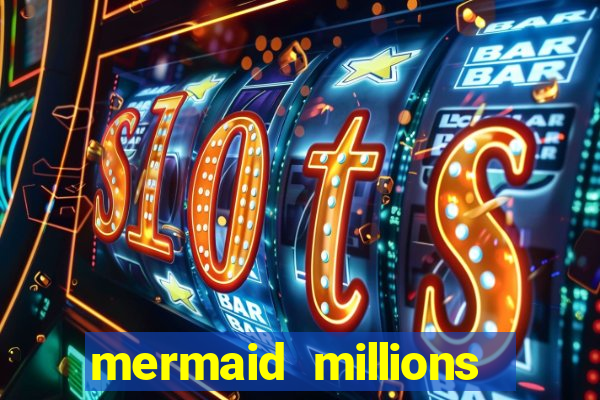 mermaid millions slot machine