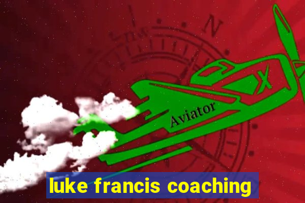 luke francis coaching