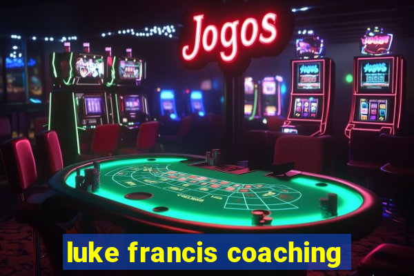 luke francis coaching