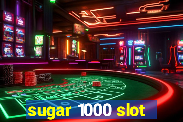 sugar 1000 slot