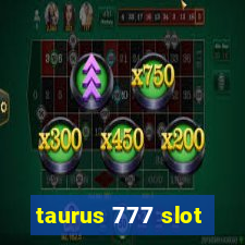 taurus 777 slot