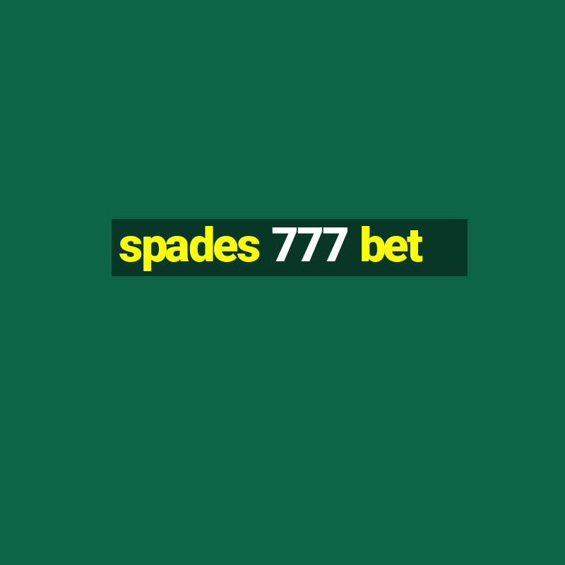 spades 777 bet