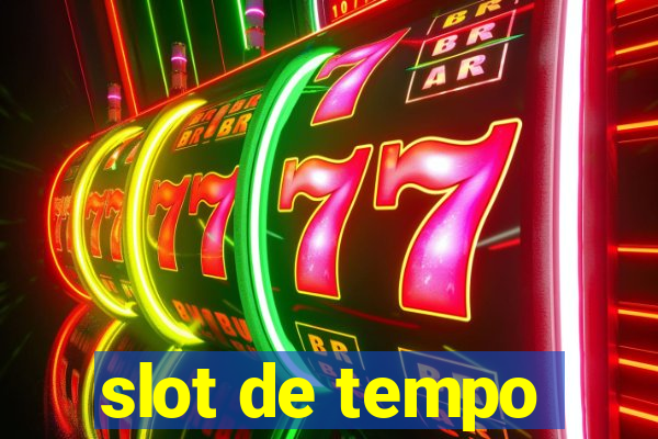 slot de tempo