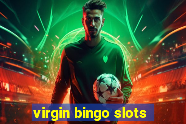 virgin bingo slots