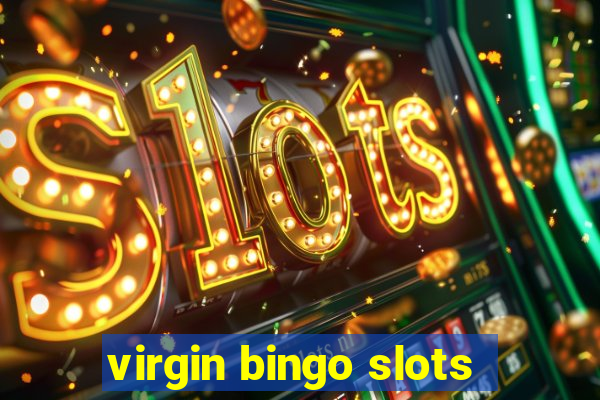 virgin bingo slots