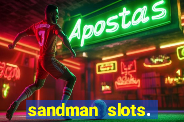 sandman slots. casino journey