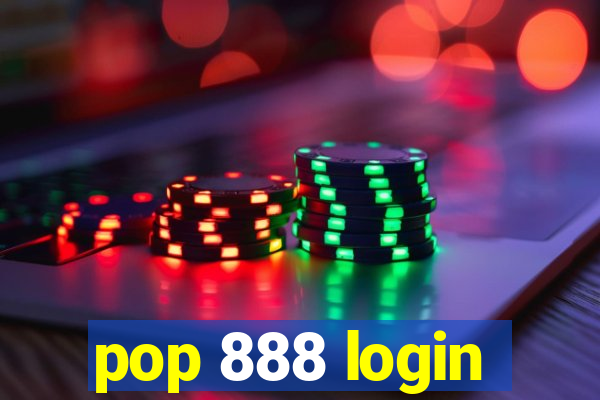 pop 888 login