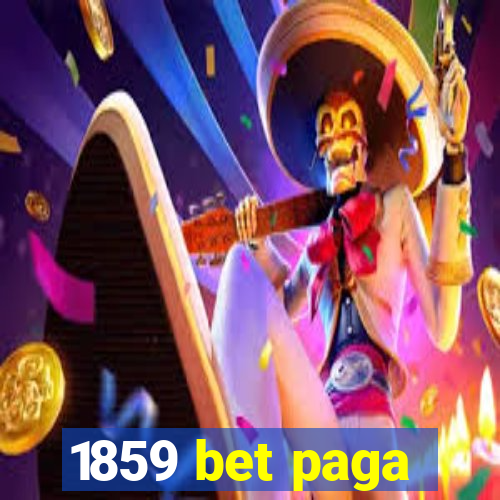 1859 bet paga