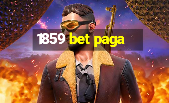 1859 bet paga