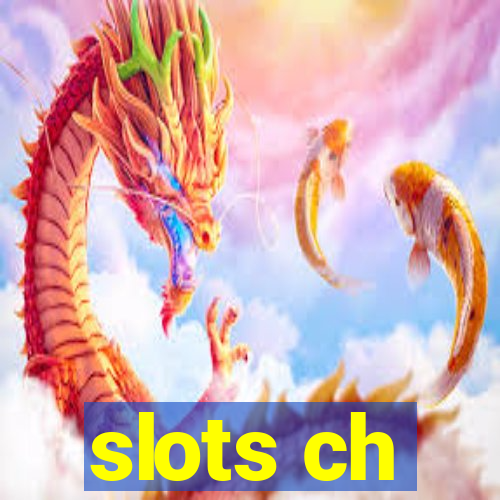 slots ch