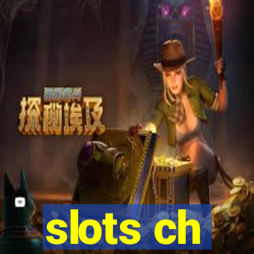 slots ch