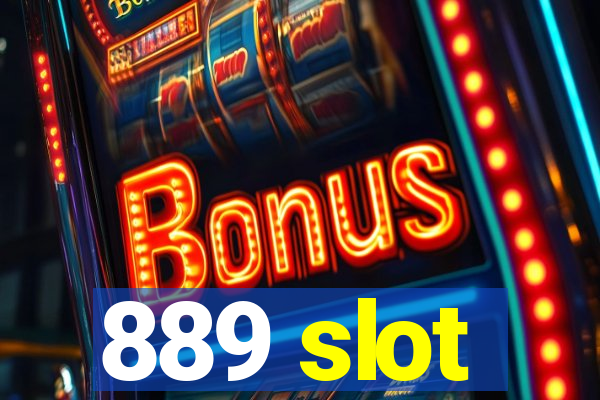 889 slot