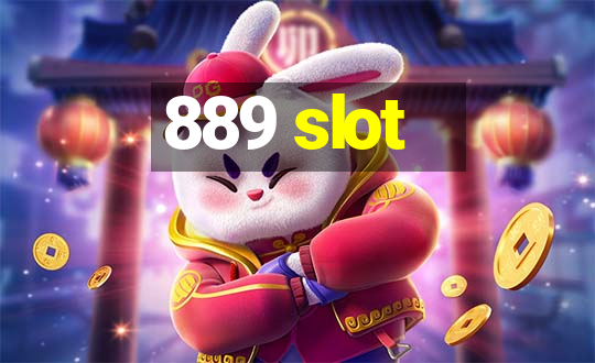 889 slot