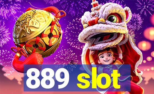 889 slot