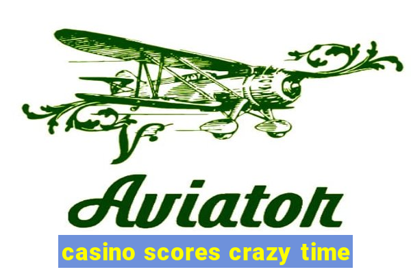 casino scores crazy time