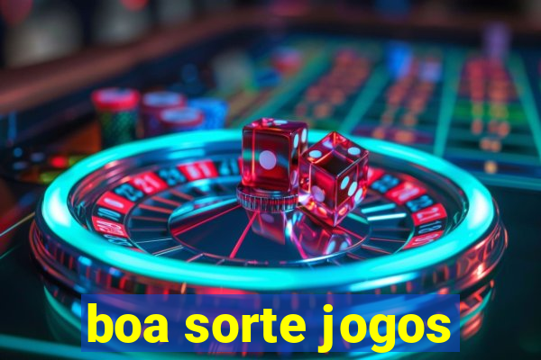 boa sorte jogos