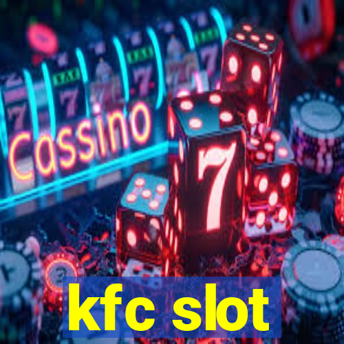 kfc slot