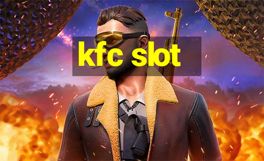 kfc slot