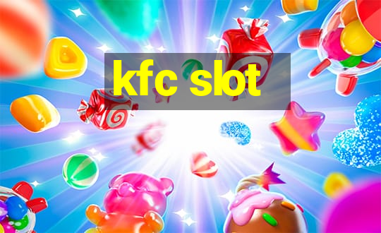 kfc slot