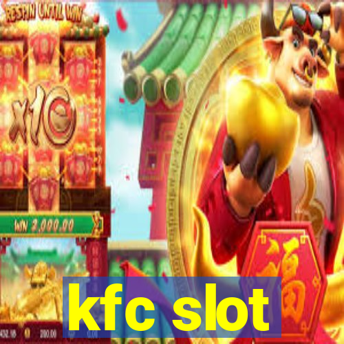 kfc slot