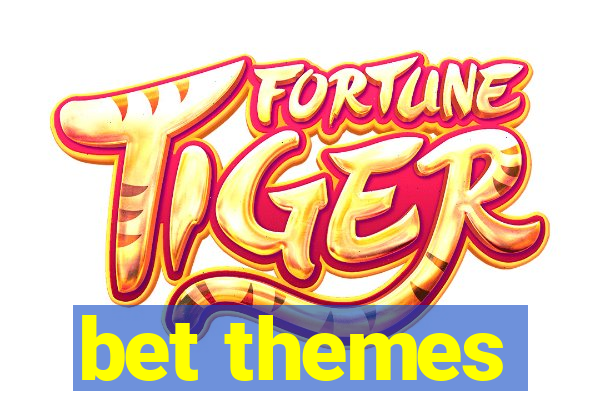 bet themes