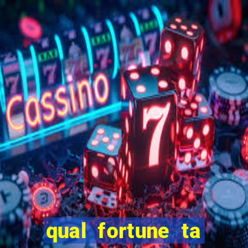 qual fortune ta pagando agora