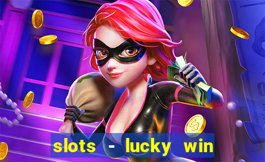 slots - lucky win casino games