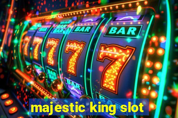 majestic king slot