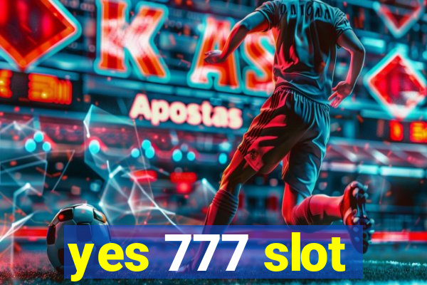 yes 777 slot