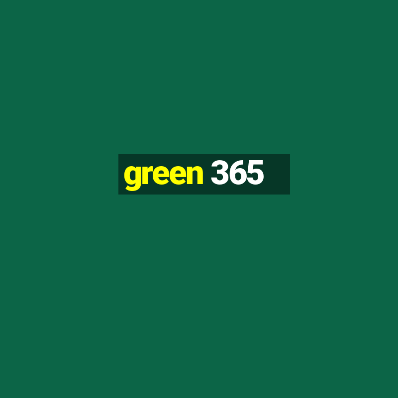 green 365