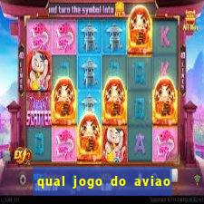 qual jogo do aviao que ganha dinheiro