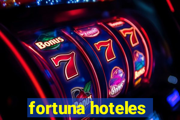 fortuna hoteles