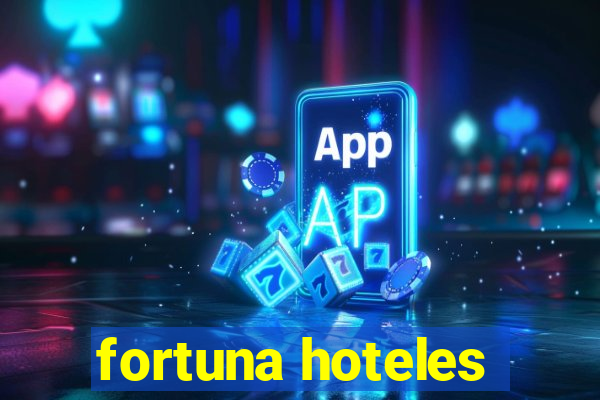 fortuna hoteles