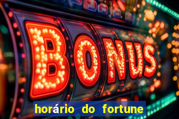 horário do fortune tiger hoje