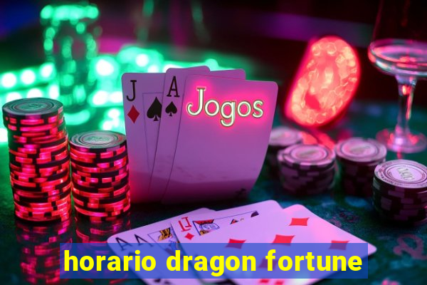 horario dragon fortune