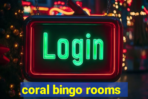 coral bingo rooms