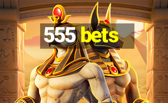 555 bets