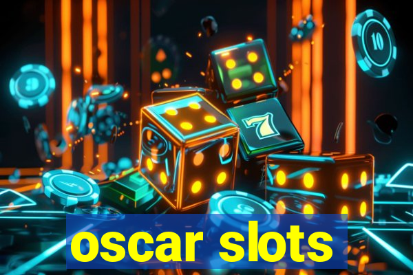 oscar slots