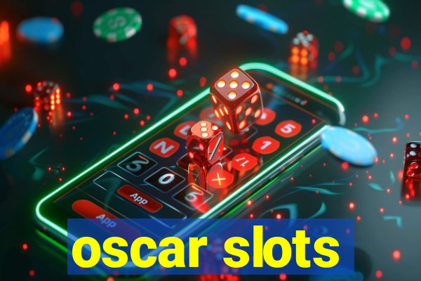 oscar slots