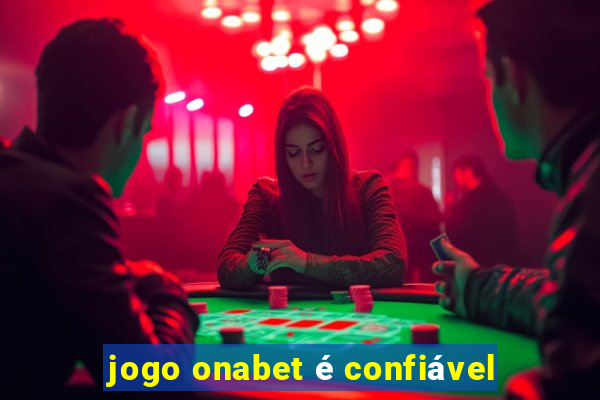 jogo onabet é confiável