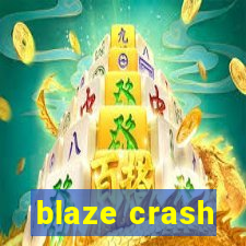 blaze crash