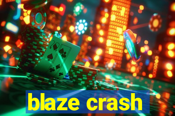 blaze crash